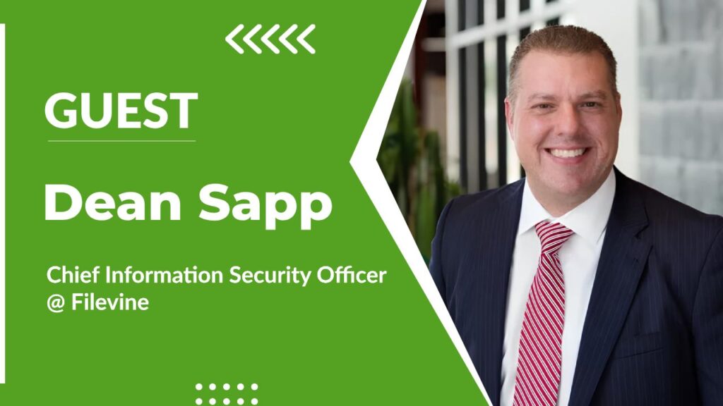 Dean Sapp, Chief Information Security Officer at Filevine, featured guest on the Go Beyond the Connection podcast discussing cybersecurity business strategy.