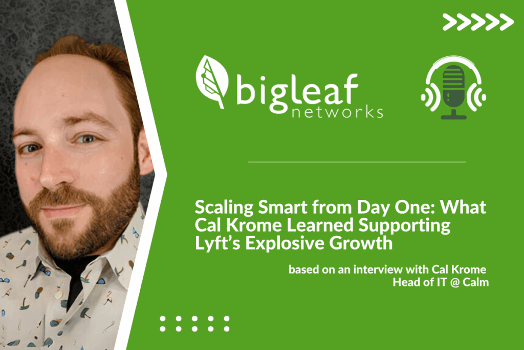 Cal Krome, Head of IT at Calm, scaling IT in high-growth companies, Episode 15