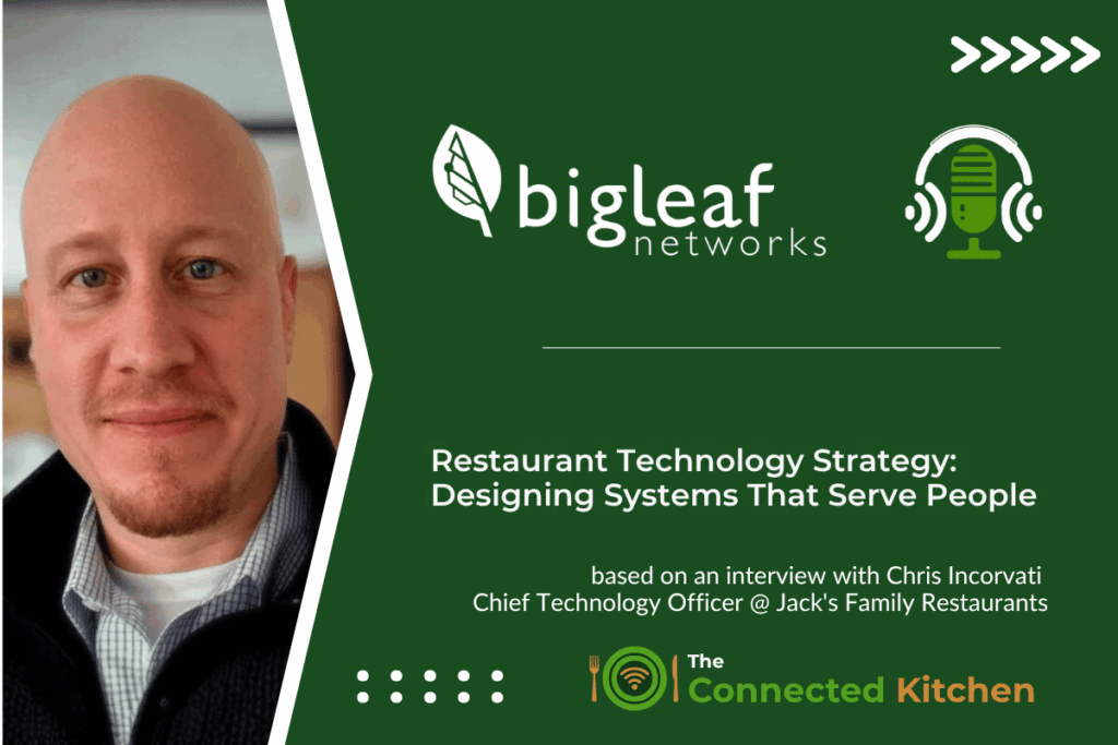 Podcast guest Chris Incorvati, CTO of Jack’s Family Restaurants, talks about the connected kitchen